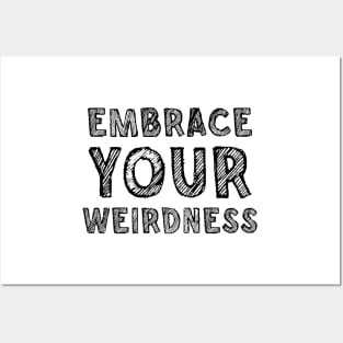 Embrace your weirdness Posters and Art